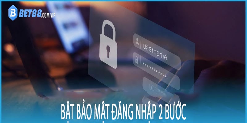 Bật bảo mật đăng nhập 2 bước