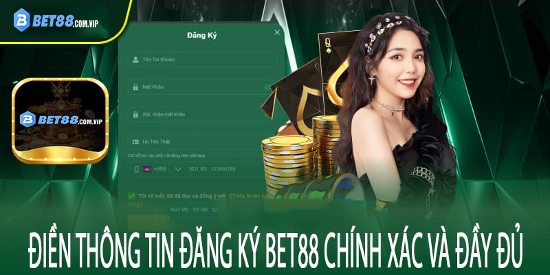 Điền thông tin đăng ký Bet88 chính xác và đầy đủ