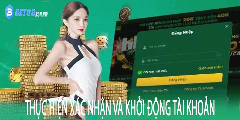 Thực hiện xác nhận và khởi động tài khoản