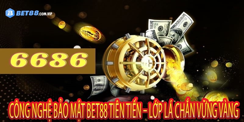 Công nghệ bảo mật Bet88 tiên tiến – Lớp lá chắn vững vàng