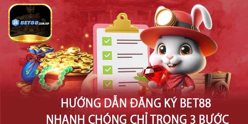 Hướng Dẫn Đăng Ký Bet88 Nhanh Chóng Chỉ Trong 3 Bước