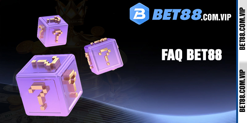 Giải đáp một số câu hỏi liên quan đến nhà cái Bet88